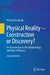 Physical Reality - Construction or Discovery?: An Introduction to the Methodology and Aims of Physics by Michael Grodzicki