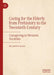 Historical Reflections on Care in the Western World: Caring for the Elderly by Beatrice Hale