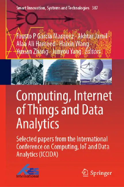 Computing, Internet of Things and Data Analytics: Selected Papers from the International Conference on Computing, Iot and Data Analytics (Iccida) by Fausto Pedro García Márquez
