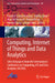 Computing, Internet of Things and Data Analytics: Selected Papers from the International Conference on Computing, Iot and Data Analytics (Iccida) by Fausto Pedro García Márquez, Akhtar Jamil, Alaa Ali Hameed