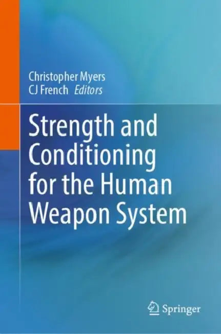 Strength and Conditioning for the Human Weapon System by Christopher Myers