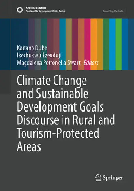 Climate Change and Sustainable Development Goals Discourse in Rural and Tourism-Protected Areas by Kaitano Dube