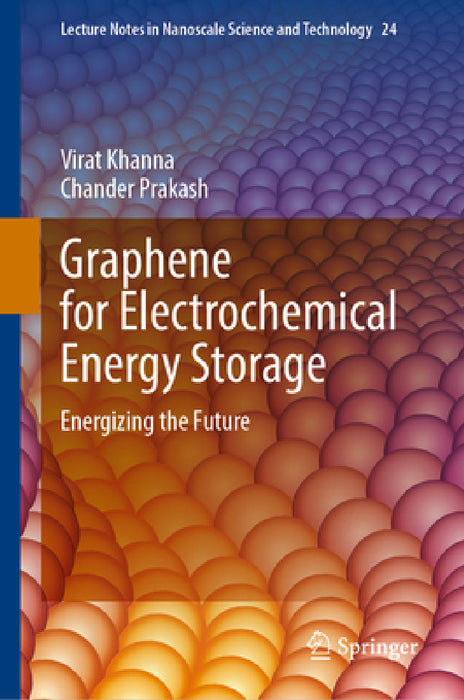 Graphene for Electrochemical Energy Storage: Energizing the Future by Virat Khanna, Chander Prakash