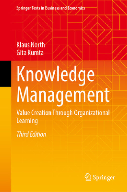 Knowledge Management: Value Creation Through Organizational Learning by Klaus North, Gita Kumta