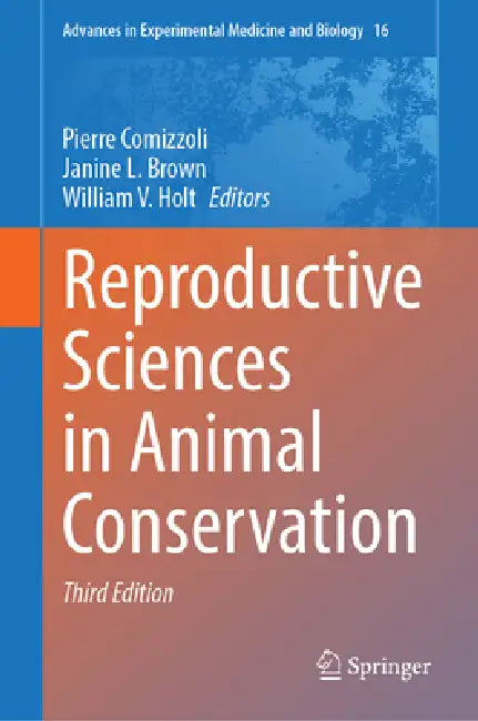 Reproductive Sciences in Animal Conservation by Pierre Comizzoli, Janine Brown, William V. Holt