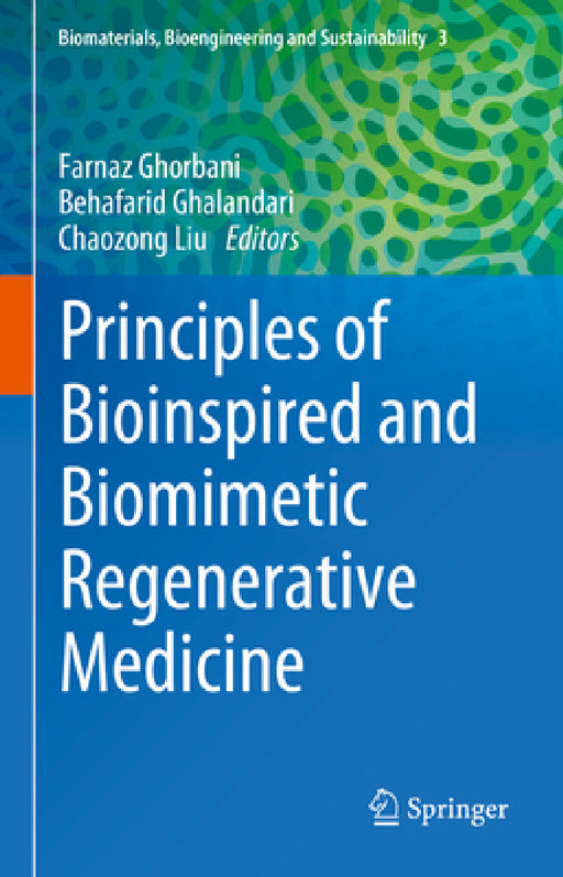 Principles of Bioinspired and Biomimetic Regenerative Medicine by Farnaz Ghorbani, Behafarid Ghalandari, Chaozong Liu