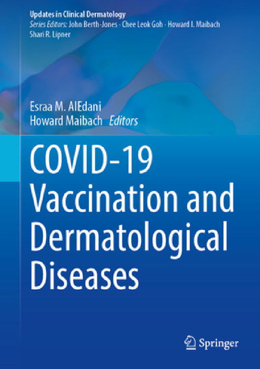 Covid-19 Vaccination and Dermatological Diseases by Esraa M. Aledani, Howard Maibach