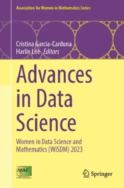 Advances in Data Science: Women in Data Science and Mathematics (Wisdm) 2023 by Cristina Garcia-Cardona