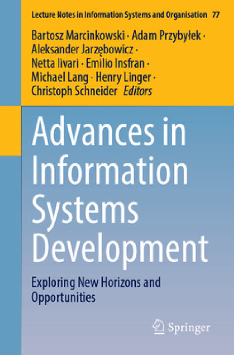 Advances in Information Systems Development: Exploring New Horizons and Opportunities by Bartosz Marcinkowski, Adam Przybylek, Aleksander Jarzębowicz