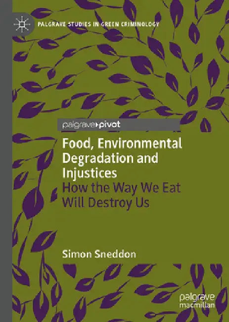 Food, Environmental Degradation and Injustices by Simon Sneddon