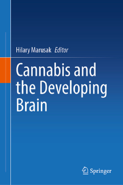 Cannabis and the Developing Brain by Hilary Marusak