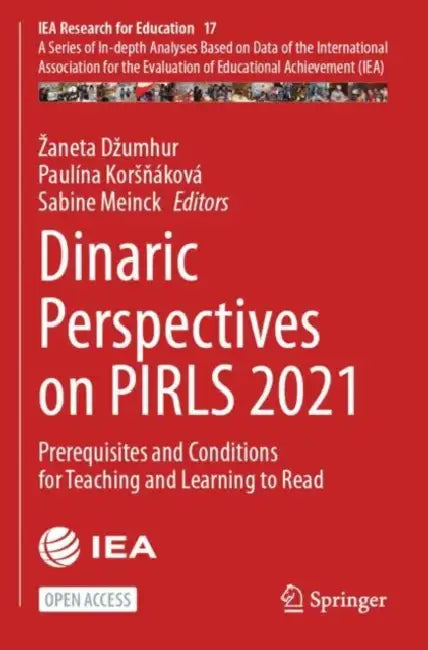 Dinaric Perspectives on PIRLS 2021: Prerequisites and Conditions for Teaching and Learning to Read by Zaneta Dzumhur