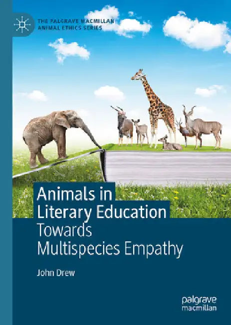 Animals in Literary Education: Towards Multispecies Empathy by John Drew