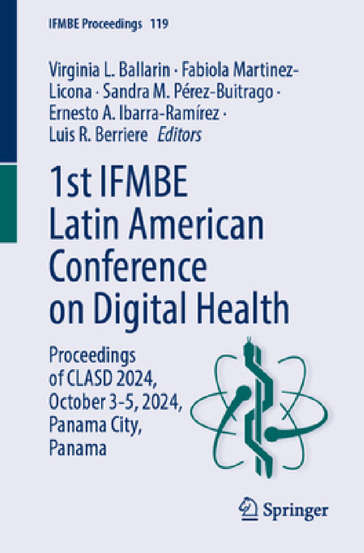 1st Ifmbe Latin American Conference on Digital Health: Proceedings of Clasd 2024, October 3-5, 2024, Panama City, Panama by Virginia L. Ballarin, Fabiola Martinez-Licona, Sandra M. Pérez-Buitrago