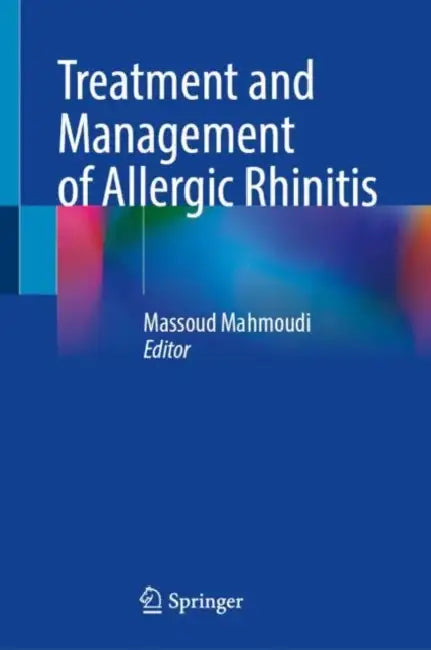 Treatment and Management of Allergic Rhinitis by Massoud Mahmoudi