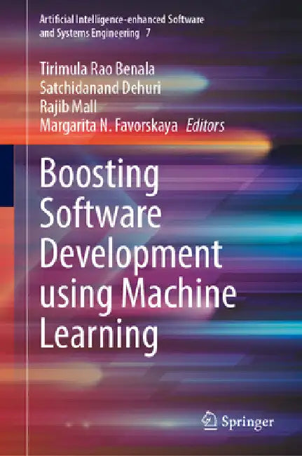 Boosting Software Development Using Machine Learning by Tirimula Rao Benala