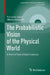 The Probabilistic Vision of the Physical World: A Point of View of Earth Sciences by Fernando Sansò
