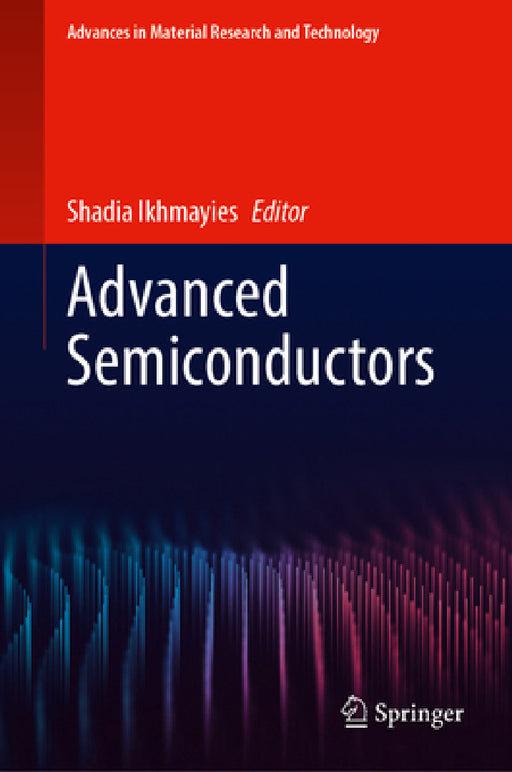 Advanced Semiconductors by Shadia Ikhmayies