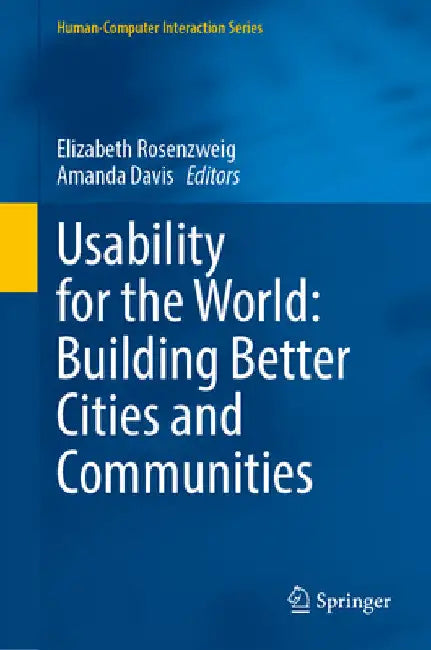 Usability for the World: Building Better Cities and Communities by Elizabeth Rosenzweig