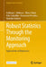 Robust Statistics Through the Monitoring Approach: Applications in Regression by Anthony C. Atkinson