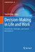 Decision-Making in Life and Work: Foundations, Strategies, and Current Neuroscience by Todd McElroy