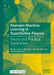 Bayesian Machine Learning in Quantitative Finance: Theory and Practical Applications by Wilson Tsakane Mongwe