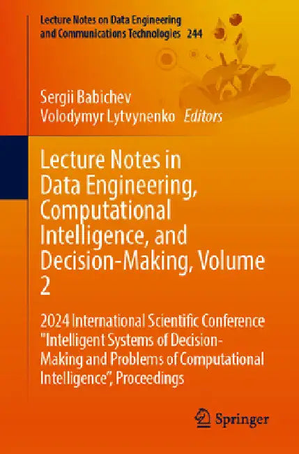 Lecture Notes in Data Engineering, Computational Intelligence, and Decision-Making, Volume 2: 2024 International Scientific Conference Intelligent Sys by Sergii Babichev