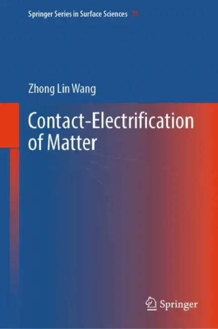 Contact-Electrification of Matter by Zhong Lin Wang
