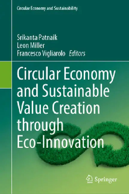 Circular Economy and Sustainable Value Creation Through Eco-Innovation by Srikanta Patnaik