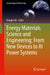 Energy Materials Science and Engineering: From New Devices to AI Power Systems by Donglu Shi