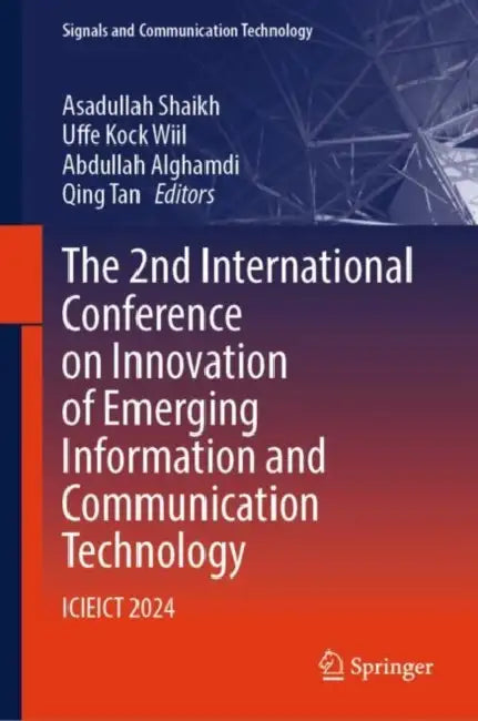 The 2nd International Conference on Innovation of Emerging Information and Communication Technology: Icieict 2024 by Asadullah Shaikh