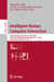 Intelligent Human Computer Interaction: 16th International Conference, Ihci 2024, Twente, the Netherlands, November 13-16, 2024, Revised Selected Pape by Dhananjay Singh, Jan-Willem Van 't Klooster, Uma Shanker Tiwary