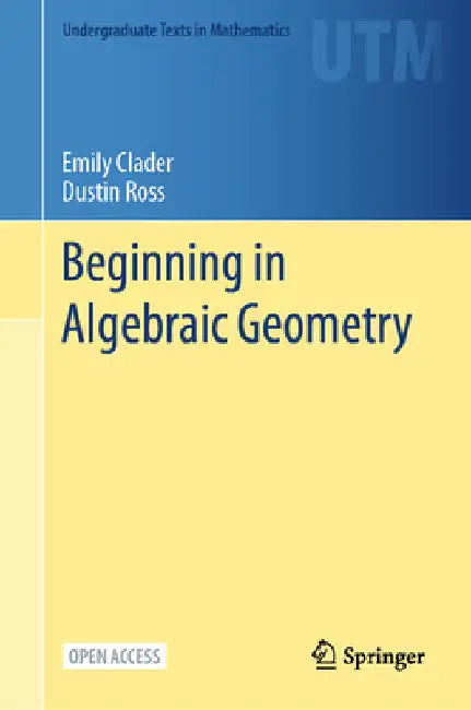 Beginning in Algebraic Geometry by Emily Clader
