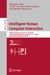 Intelligent Human Computer Interaction: 16th International Conference, Ihci 2024, Twente, the Netherlands, November 13-16, 2024, Revised Selected Pape by Dhananjay Singh