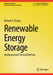 Renewable Energy Storage: Mechanical and Thermal Methods by Richard A. Dunlap