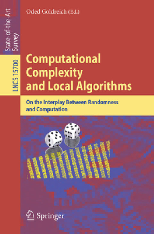 Computational Complexity and Local Algorithms: On the Interplay Between Randomness and Computation by Oded Goldreich