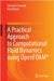 A Practical Approach to Computational Fluid Dynamics Using Openfoam(r) by Giovanni Caramia