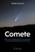 Comete: Astri Insoliti, Affascinanti E Imprevedibili Ma Anche Potenzialmente Pericolosi by Ferreri, Walter