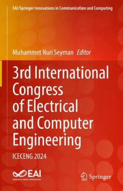 3rd International Congress of Electrical and Computer Engineering: Iceceng 2024 by Muhammet Nuri Seyman