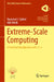 Extreme-Scale Computing: A Practical Introduction with C++ by Raymond J. Spiteri