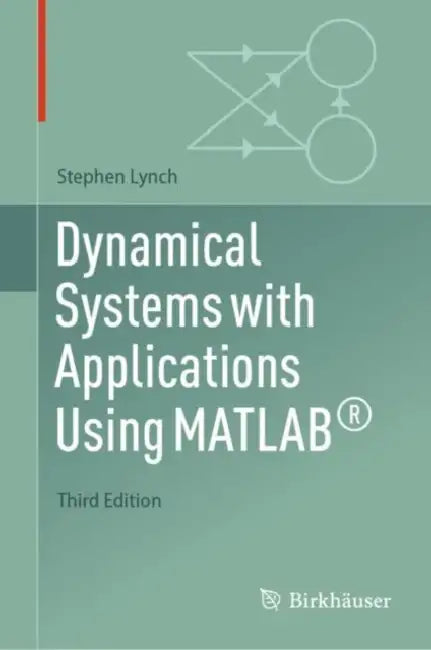 Dynamical Systems with Applications Using MATLAB® by Stephen Lynch