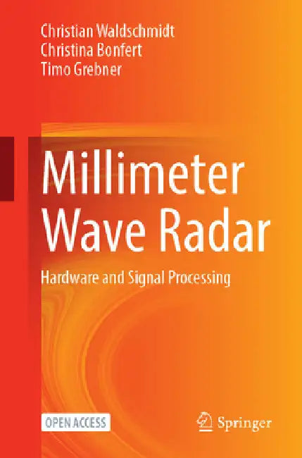 Millimeter Wave Radar: Hardware and Signal Processing by Christian Waldschmidt