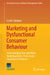 Marketing and Dysfunctional Consumer Behaviour: Understanding How and When Marketing Drives Problematic Consumption Patterns by Gioele Zamparo