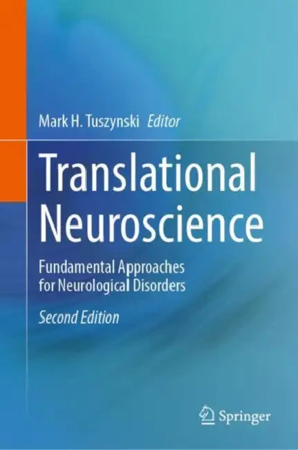 Translational Neuroscience: Fundamental Approaches for Neurological Disorders by Mark H. Tuszynski