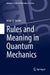Rules and Meaning in Quantum Mechanics by Iulian D. Toader