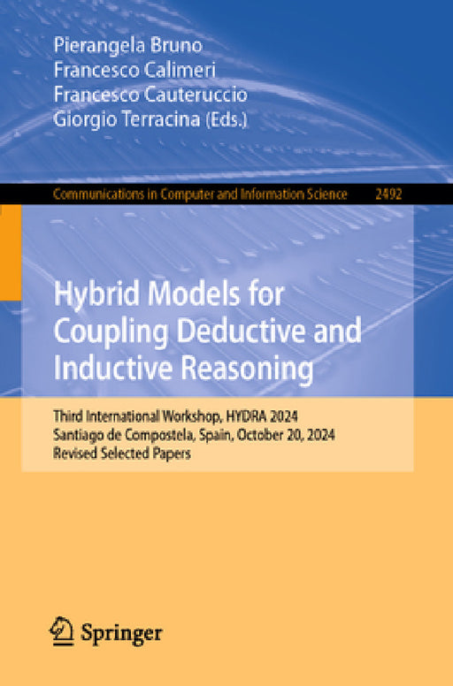 Hybrid Models for Coupling Deductive and Inductive Reasoning: Third International Workshop, Hydra 2024, Santiago de Compostela, Spain, October 20, 202 by Pierangela Bruno, Francesco Calimeri, Francesco Cauteruccio