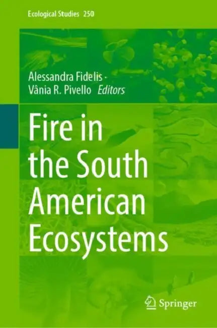 Fire in the South American Ecosystems by Alessandra Fidelis