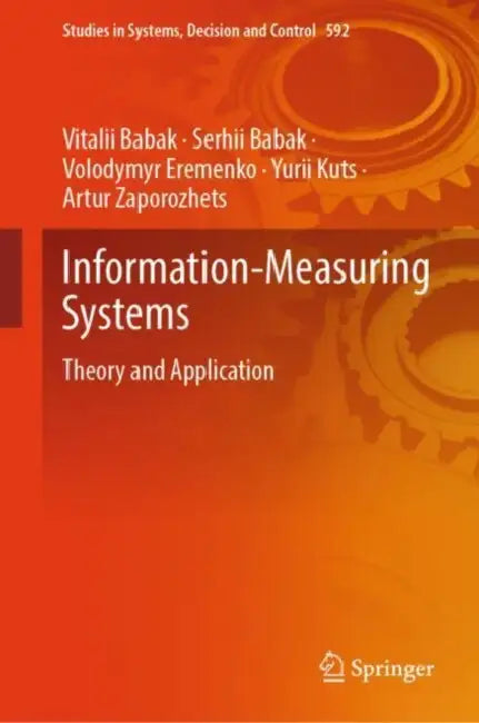Information-Measuring Systems: Theory and Application by Vitalii Babak