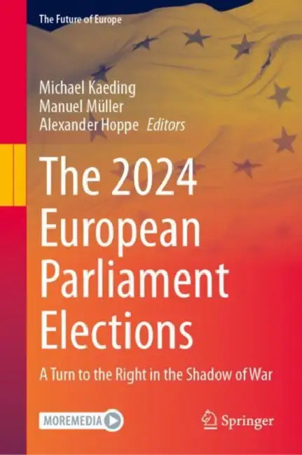 The 2024 European Parliament Elections: A Turn to the Right in the Shadow of War by Michael Kaeding