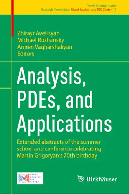 Analysis, Pdes, and Applications: Extended Abstracts of the Summer School and Conference Celebrating Martin Grigoryan's 70th Birthday by Zhirayr Avetisyan